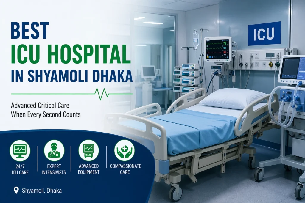 Best ICU Hospital in Shyamoli Dhaka – Guide to Critical Care