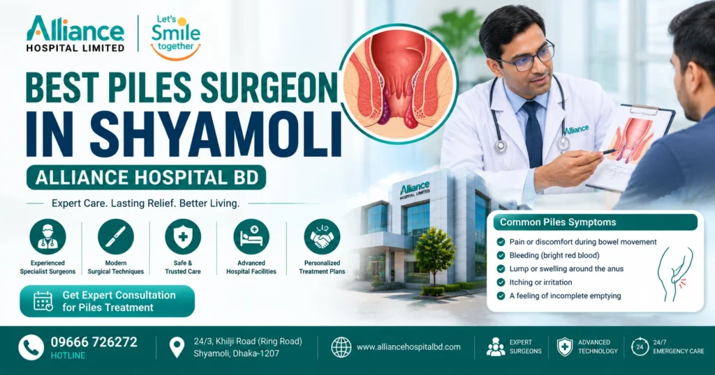 Best Piles Surgeon in Shyamoli | Alliance Hospital BD